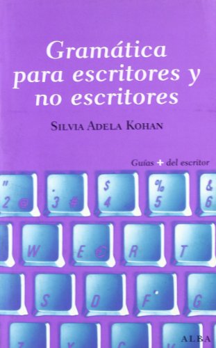 Gramática para escritores y no escritores (Guías Plus del Escritor)