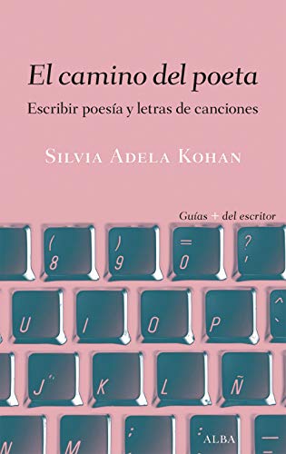 El camino del poeta (Guías + del escritor) von Alba Editorial