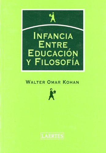 Infancia. Entre educación y filosofía (Laertes Educación, Band 112) von Laertes editorial, S.L.