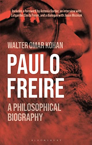 Paulo Freire: A Philosophical Biography von Bloomsbury Academic