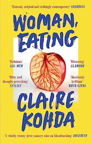 Woman, Eating: 'Absolutely brilliant - Kohda takes the vampire trope and makes it her own' Ruth Ozeki von Little, Brown Book Group