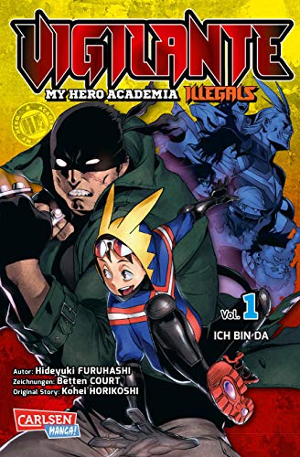 Vigilante - My Hero Academia Illegals 1: Helden am Rande der Legalität – cooler Spin-off des Bestsellers My Hero Academia (1) von CARLSEN MANGA