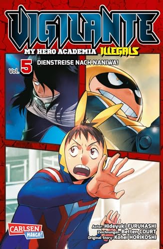 Vigilante - My Hero Academia Illegals 5: Helden am Rande der Legalität – cooler Spin-off des Bestsellers My Hero Academia von CARLSEN MANGA
