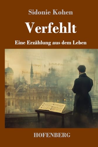 Verfehlt: Eine Erzählung aus dem Leben von Henricus - Edition Deutsche Klassik GmbH