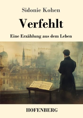Verfehlt: Eine Erzählung aus dem Leben von Henricus - Edition Deutsche Klassik GmbH