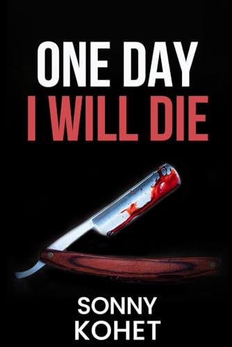 One Day, I Will Die One Day, I Will Die von Thorpe Bowker