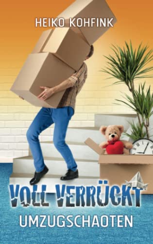 Voll verrückt: Umzugschaoten (Voll - Chaoten, Band 3) von Independently published
