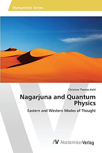 Nagarjuna and Quantum Physics: Eastern and Western Modes of Thought