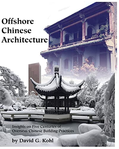 Offshore Chinese Architecture: Insights on Five centuries of Overseas Chinese building practices von Createspace Independent Publishing Platform