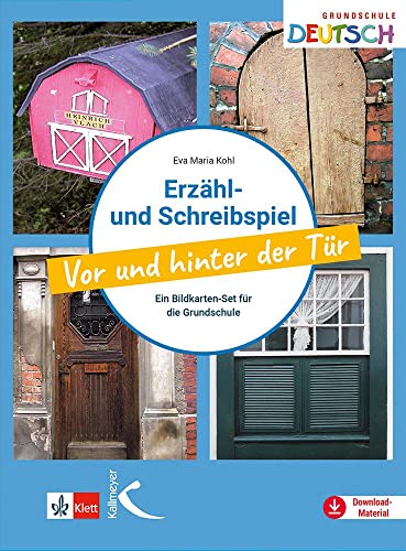 Erzähl- und Schreibspiel Vor und hinter der Tür: Ein Bildkarten-Set für die Grundschule für die von Kallmeyer'sche Verlags-