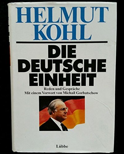 Die deutsche Einheit: Reden und Gespräche