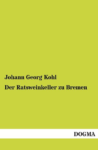 Der Ratsweinkeller zu Bremen Der Ratsweinkeller zu Bremen