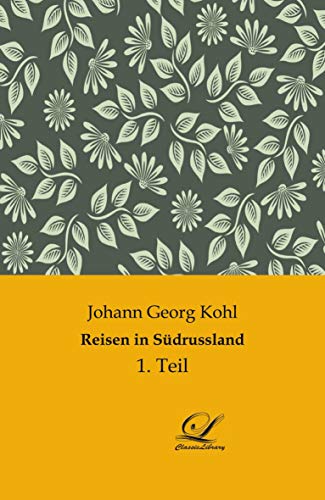 Reisen in Südrussland: 1. Teil