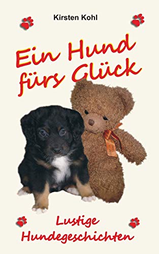 Ein Hund fürs Glück: Lustige Hundegeschichten von Books on Demand
