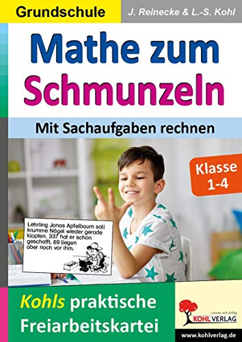 Mathe zum Schmunzeln / Grundschule - Mit Sachaufgaben rechnen: Kohls praktische Freiarbeitskartei