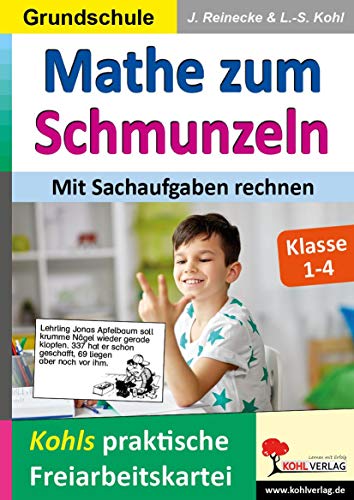Mathe zum Schmunzeln / Grundschule - Mit Sachaufgaben rechnen: Kohls praktische Freiarbeitskartei von Kohl Verlag