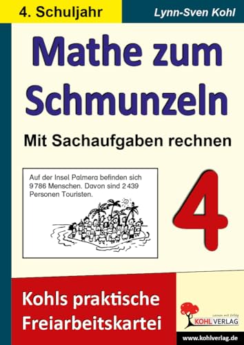 Mathe zum Schmunzeln - Sachaufgaben, 4. Schuljahr: Kohls praktische Freiarbeitskartei: Kohls praktische Freiarbeitskartei für das 4. Schuljahr Mathe zum Schmunzeln - Sachaufgaben, 4. Schuljahr: Kohls praktische Freiarbeitskartei: Kohls praktische Freiarbeitskartei für das 4. Schuljahr von Kohl Verlag Der Verlag Mit Dem Baum