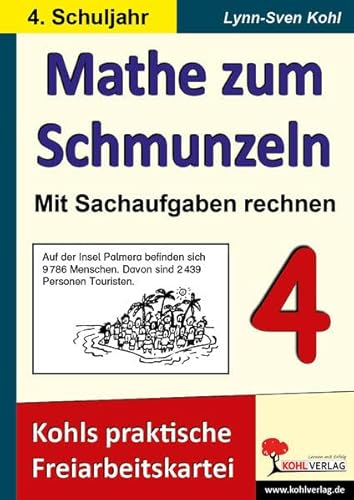 Mathe zum Schmunzeln - Sachaufgaben, 4. Schuljahr: Kohls praktische Freiarbeitskartei: Kohls praktische Freiarbeitskartei für das 4. Schuljahr Mathe zum Schmunzeln - Sachaufgaben, 4. Schuljahr: Kohls praktische Freiarbeitskartei: Kohls praktische Freiarbeitskartei für das 4. Schuljahr
