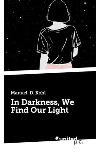 In Darkness, We Find Our Light von united p.c.