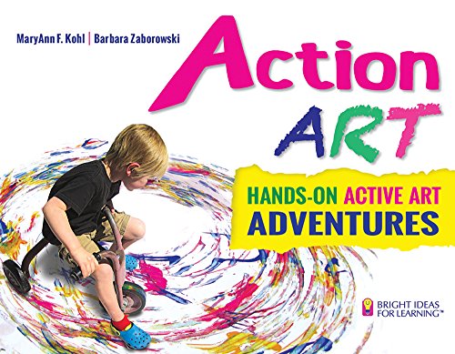 Action Art: Hands-on Active Art Adventures (Bright Ideas for Learning, Band 9)