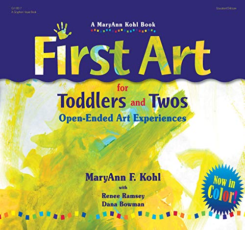First Art: For Toddlers and Twos: Open-Ended Art Experiences