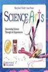 Science Arts: Discovering Science Through Art Experiences (Bright Ideas for Learning)
