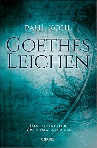 Goethes Leichen: Historischer Kriminalroman von Emons Verlag