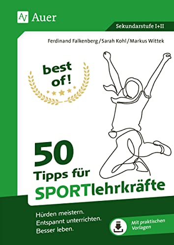 best of - 50 Tipps für Sportlehrkräfte: Hürden meistern. Entspannt unterrichten. Besser leben. (5. bis 13. Klasse) von Auer Verlag i.d.AAP LW