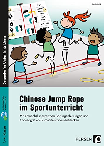 Chinese Jump Rope im Sportunterricht - Grundschule: Mit abwechslungsreichen Sprunganleitungen und Choreografien Gummitwist neu entdecken (1. bis 4. Klasse) von Persen Verlag in der AAP Lehrerwelt