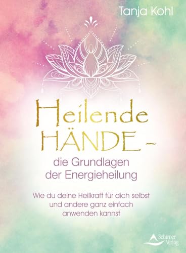 Heilende Hände – die Grundlagen der Energieheilung: Wie du deine Heilkraft für dich selbst und andere ganz einfach anwenden kannst Heilende Hände – die Grundlagen der Energieheilung: Wie du deine Heilkraft für dich selbst und andere ganz einfach anwenden kannst