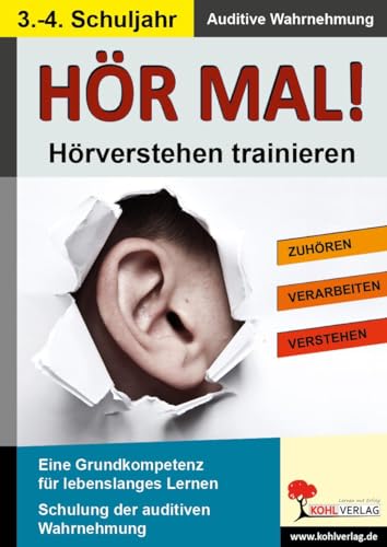 Hör mal! / Klasse 3-4: Hörverstehen trainieren im 3.-4. Schuljahr: Hör- und Wahrnehmungsübungen von Kohl Verlag