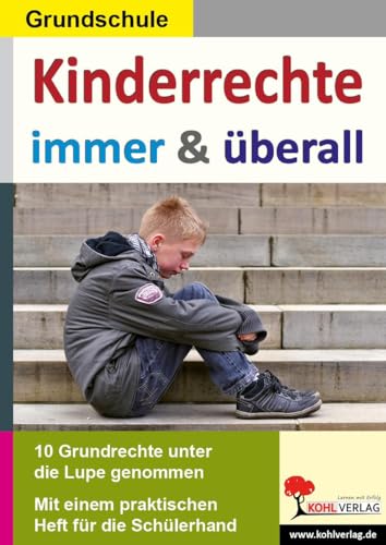 Kinderrechte immer & überall: 10 Grundrechte unter die Lupe genommen: 10 Grundrechte unter die Lupe genommen - 24 Kopiervorlagen von Kohl Verlag