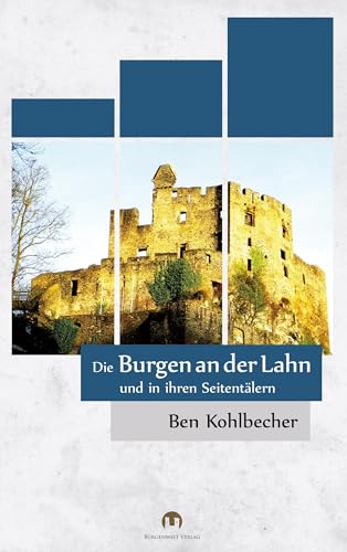 Die Burgen an der Lahn: und in ihren Seitentälern