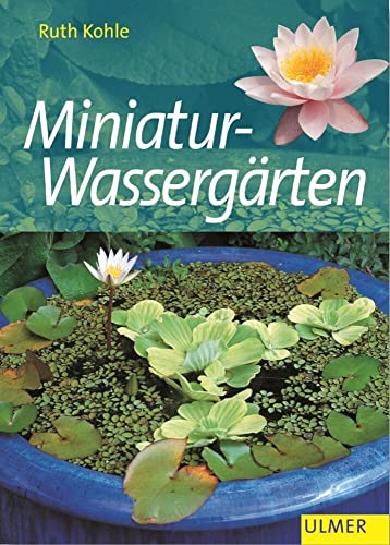 Miniatur-Wassergärten (Garten-Ratgeber)