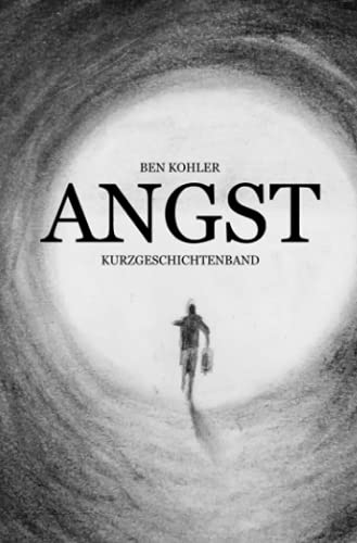 ANGST: Kurzgeschichtenband von Neopubli GmbH