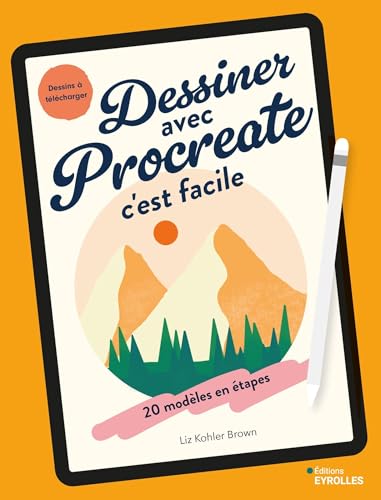 Dessiner avec Procreate c'est facile: 20 modèles en étapes von EYROLLES