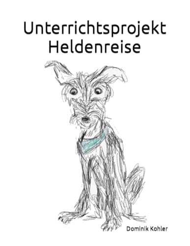 Unterrichtsprojekt Heldenreise