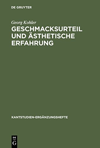 Geschmacksurteil und ästhetische Erfahrung: Beiträge zur Auslegung von Kants „Kritik der ästhetischen Urteilskraft“ (Kantstudien-Ergänzungshefte, 111, Band 111)