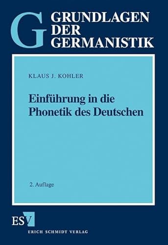 Einführung in die Phonetik des Deutschen (Grundlagen der Germanistik)