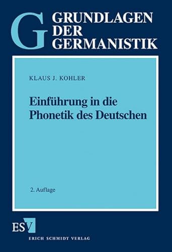 Einführung in die Phonetik des Deutschen (Grundlagen der Germanistik)