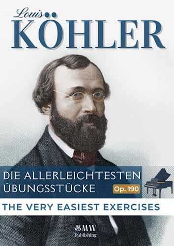 The Very Easiest Exercises: Thirty-Six Piano Pieces for Beginners