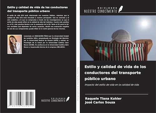 Estilo y calidad de vida de los conductores del transporte público urbano: Impacto del estilo de vida en la calidad de vida von Ediciones Nuestro Conocimiento