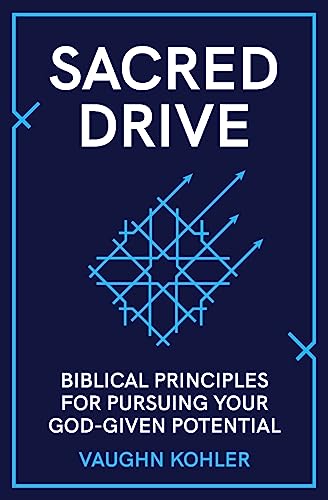 Sacred Drive: Biblical Principles for Pursuing Your God-Given Potential von splins