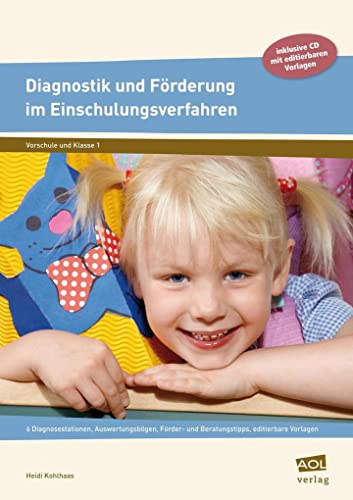 Diagnostik und Förderung im Einschulungsverfahren: 6 Diagnosestationen, Auswertungsbögen, Förder- und Beratungstipps, editierbare Vorlagen (1. Klasse/Vorschule)