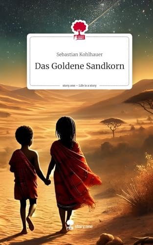 Das Goldene Sandkorn. Life is a Story - story.one von story.one publishing