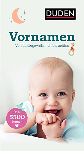 Vornamen: Von außergewöhnlich bis zeitlos (Duden - Namenbücher) von Duden
