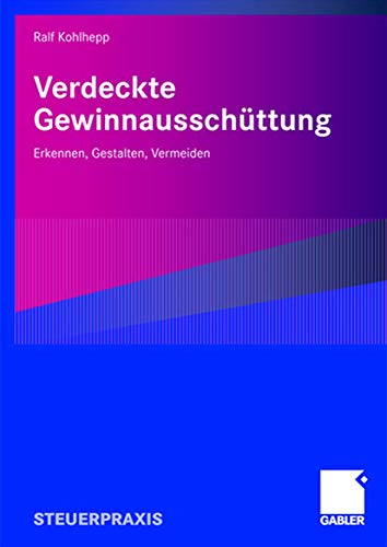 Verdeckte Gewinnausschüttung: Erkennen, Gestalten, Vermeiden