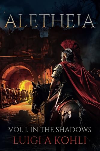 Aletheia: Vol I: In The Shadows (A Ben-Hur Saga) von Troubador Publishing