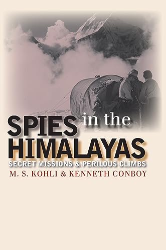 Spies in the Himalayas: Secret Missions and Perilous Climbs (Modern War Studies)