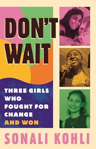 Don't Wait: Three Girls Who Fought for Change and Won von Beacon Press